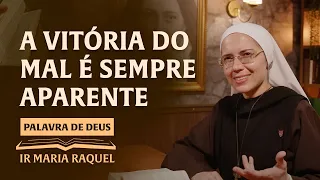 Palavra de Deus | A vitória do mal é sempre aparente (Jo 16,20-23a) Ir. Ma Raquel 10/05