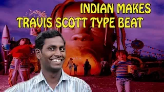 INDIAN MAKING A TRAVIS SCOTT TYPE BEAT | How To Make A Travis Scott's Astroworld Type Beat