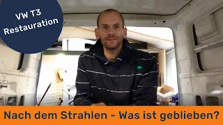 VW T3 Restauration | Nach dem Strahlen - Was ist geblieben? | #2