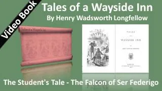 03 - Tales of a Wayside Inn - The Student's Tale - The Falcon of Ser Federigo