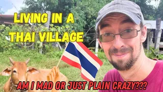 Moved To A Rural Village With My Thai Girlfriend - Adjusting to Life In Isan and Northeast Thailand