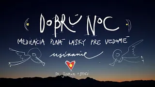 Dobrú noc - liečivá meditácia plná lásky - pre vedomé usínanie🌛🌟