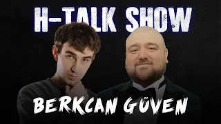 H-TALK SHOW:  @berkcanguvenn