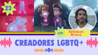 EP23: Creadores LGBTQ+ en la Animación (con Esteban Bravo)