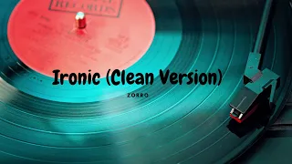 Ironic (Clean Version) - Zorro | Pop Music🎵