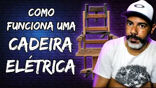 COMO FUNCIONA UMA CADEIRA ELÉTRICA | Serial Cast