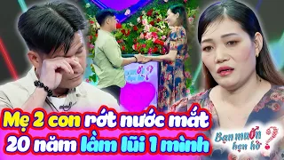 MẸ 2 CON ly hôn chồng 20 năm lầm lũi bật khóc khiến ông bố lỡ đời vợ xúc động | Bạn Muốn Hẹn Hò 2024