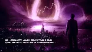 U2 - Ordinary Love (Devin Wild & Sub Zero Project Bootleg) [HQ Original]