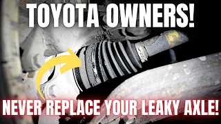 TOYOTA OWNERS! Never Replace Your Leaky Axle | Fix Them Instead!