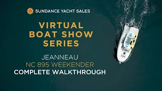 Jeanneau NC 895 Weekender | Complete Walkthrough | Sundance Yachts Virtual Boat Show Series