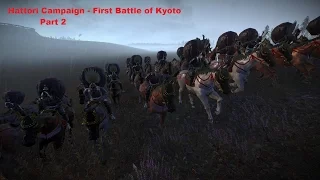 Shogun 2 Hattori Legendary Campaign:  Part 2 "First Battle of Kyoto"