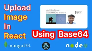 How to upload image in React js Mongo db and node. Display image from Mongo. Convert image to Base64