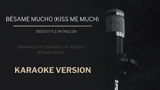 Bésame Mucho English Version (Sisso Style Karaoke "Kiss Me Much") Consuelo - Velásquez