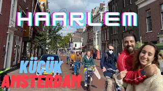 HOLLANDA | HAARLEM | GEZİLECEK YERLER | AMSTERDAMIN DİBİNDE KÜÇÜK AMSTERDAM