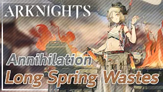 【Arknights】Annihilation 9: Long Spring Wastes (No Thorns AFK) [6 OP]