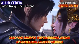 Battle Trough The Heavens Chapter 776-780 | Xiao Yan Diminta Bertanggungjawab Atas Kehamilan Medusa.