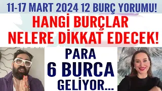 11-17 MART 12 BURÇ YORUMU! 6 BURCA PARA GELİYOR! HANGİ BURÇLAR NEYE DİKKAT EDECEK TEK TEK YORUMLADI