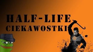 Half-Life - Ciekawostki