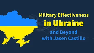 Military Effectiveness in Ukraine and Beyond