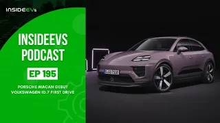 InsideEVs Podcast #195: Porsche Macan Debut, Volkswagen ID.7 First Drive