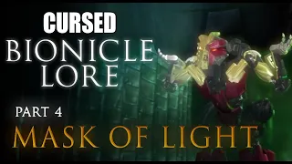 CURSED Bionicle Lore - PART 4 (Mask of Light)