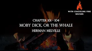 Chapter 101 to 104 - Moby Dick, or the Whale By Herman Melville