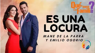 Es Una Locura | Mane De La Parra y Emilio Osorio | Qué Le Pasa A Mi Familia? (LETRA)