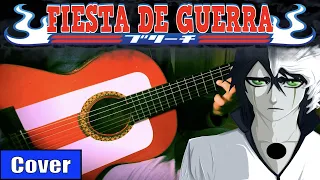 FIESTA DE GUERRA - BLEACH meets flamenco gipsy guitarist OST 3 GUITAR COVER