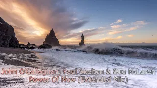 John O'Callaghan, Paul Skelton & Sue McLaren - Power Of Now (Extended Mix) [2023]