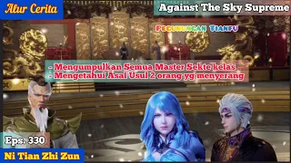 Against The Sky supreme. Eps 330 || Mengumpulkan patriak Sekte kelas 1,2,3