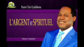 L'ARGENT EST SPIRITUEL - PASTOR CHRIS OYAKHILOME