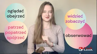 Когда использовать patrzeć, oglądać, widzieć, zobaczyć, spójrzeć, obejrzeć i obserwować 😅