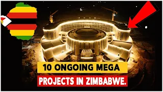 10 Ongoing Mega Projects In Zimbabwe. 🇿🇼