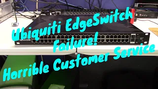 Ubiquiti Edge Switch Failure! - Horrible customer service.