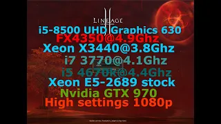 Lineage 2 HF 5_I5-8500 vs FX4350@4.9 vs X3440@3.8 vs i7 3770@4.1 vs i5-4670k@4.4 vs Xeon E5 2689