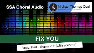 Fix You - SSAA Choral Vocal Part: Soprano 2 [Audio Only]