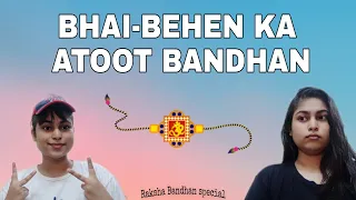 Bhai behen ka atoot bandhan |Chinti and Ele Pataka| Raksha Bandhan special