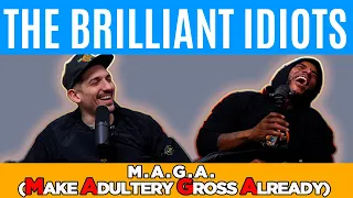 M.A.G.A. (Make Adultery Gross Already) | Brilliant Idiots with Charlamagne Tha God and Andrew Schulz