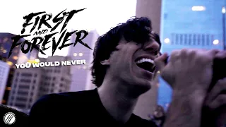 First And Forever - You Would Never (Official Music Video)