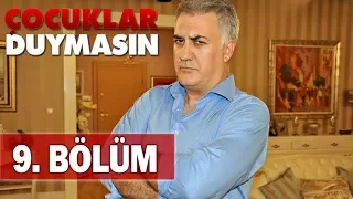 Çocuklar Duymasın 9. Bölüm