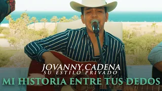 Jovanny Cadena Y Su Estilo Privado - Mi Historia Entre Tus Dedos [En Vivo]