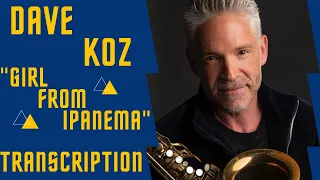 "GIRL FROM IPANEMA"- Dave Koz Solo Transcription.