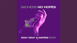 Sadness (Sway Gray & Amfree Extended Remix)