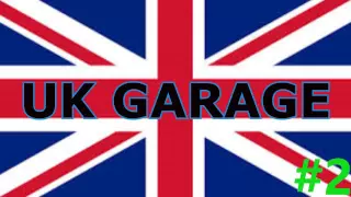 UK Garage Compilation #2