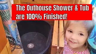 S1 Ep 8. Learning to be Off Grid: The Outhouse Shower and now tub, is 100% finished!