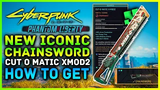 Cyberpunk 2077 - NEW Iconic Chainsword CUT O MATIC X-MOD2 Location & How To Get