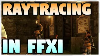 FFXI HD Mods - 2021 Raytracing Overhaul!