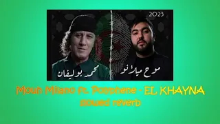 Mouh Milano ft. Polyphene - EL KHAYNA  slowed+reverb