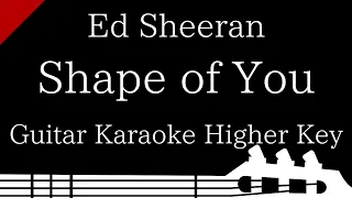 【Guitar Karaoke Instrumental】Shape of You / Ed Sheeran【Higher Key】