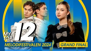 🇸🇪 Melodifestivalen 2024: My Top 12 l GRAND FINAL l Sweden Eurovision 2024